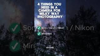 4 Things You NEED In a Camera for Milky Way Photography #milkywayphotography #astrophotography