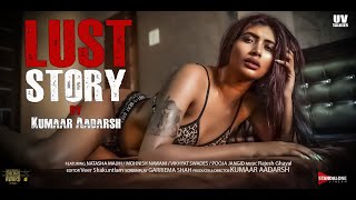 LUST STORY by Kumaar Aadarsh | Official Trailer | New Bollywood Film | Hindi