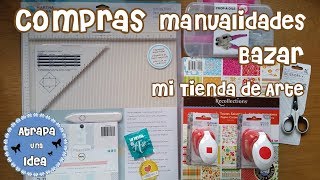 Haul de Compras Scrap y Manualidades | Bazar y Mi Tienda de Arte Julio 2017