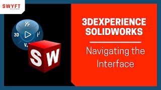 Navigating the 3DEXPERIENCE SOLIDWORKS (SOLIDWORKS Connected) Interface (2/8)