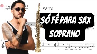 Só Fé Para Sax Soprano com Playback e Partitura em PDF