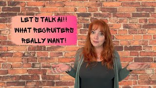 Let's Talk AI!! What Recruiters Really Want!