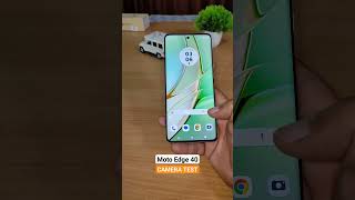 Moto Edge 40 Camera Test aa Gyi #motorolaedge40