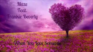 Maze Feat Frankie Beverly ~" When You Love Someone "~❤️♫~ 1986