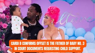 CARDI B CONFIRMS OFFSET IS THE FATHER OF BABY NO. 3 IN COURT DOCUMENTS REQUESTING CHILD SUPPORT