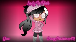 Lady in pink (Gcmv) (Danny Phantom my AU)