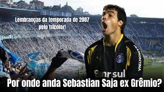 Por onde anda Sebastian Saja ex Grêmio?