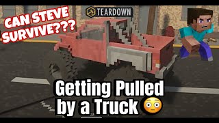 Can Steve Survive Getting Pulled By A Truck? - TEARDOWN GAMEPLAY