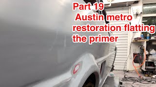 Part 19 6201 miles from new Austin metro restoration flatting the primer