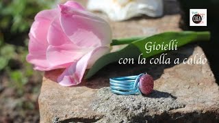 Come fare gioielli con la colla a caldo (anello, ciondolo e orecchini)