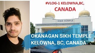 🚓🔥VLOG-1 CASTLEGAR BC TO KELOWNA | OKANAGAN SIKH TEMPLE🕌 || DESI CANADIAN VLOGS- Selkirk College