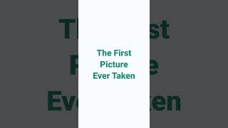 The First Picture Ever Taken #funfacts #trivia #nonessential