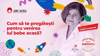 Cum te pregătești pentru venirea lui bebe acasă? | Prof. dr. Maria Stamatin