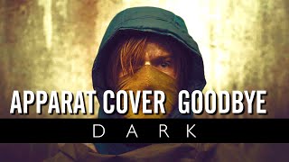 APPARAT COVER - GOODBYE (TEMA DE DARK DA NETFLIX)