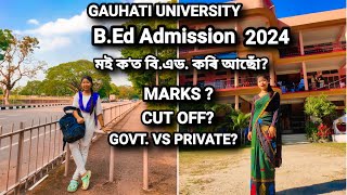 B.Ed. ADMISSION 2024//GAUHATI UNIVERSITY//All details//CUT OFF//MARKS//COLLEGE #viralvideos #B.ED.