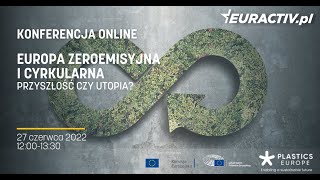 E-KONFERENCJA: Europa zeroemisyjna i cyrkularna – Przyszłość czy utopia?