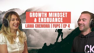 Growth Mindset & Endurance | FUPS | EP04 | Liana Cremona