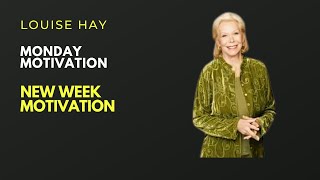 Louise Hay | Monday Motivation | New Week Motivation