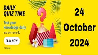 Amazon daily quiz time answers 24 October 2024, Amazon quiz answers today, Amazon quiz today