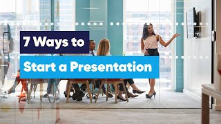 7 Ways to Start a Presentation