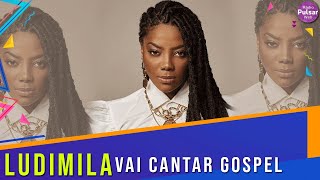 FUNKEIRA LUDIMILA VAI CANTAR GOSPEL