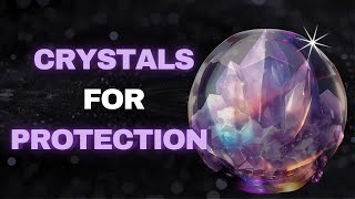 The BEST Crystals for Protection and Where to Buy Them!