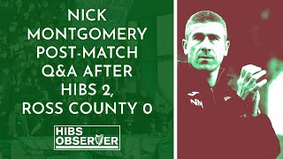 Nick Montgomery post-match Q&A after Hibs 2, Ross County 0