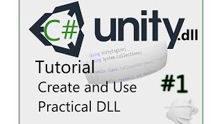 C# Create and Use DLL Unity Tutorial Part 1