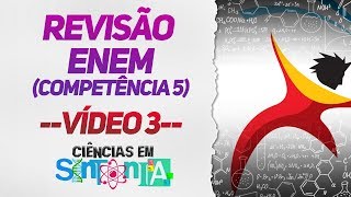 Revisão ENEM - Competência 5 - Vídeo 03 (Biologia)