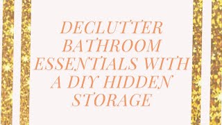 Declutter Bathroom With DIY Hidden Storage-Get Organized