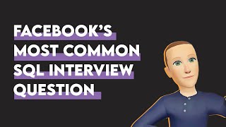 Facebook's Most Common Data Science SQL Interview Question [2021 Interview Question and Answer]