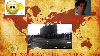 Les Chroniques Historiques 5 - LE NAUFRAGE DU KOURSK