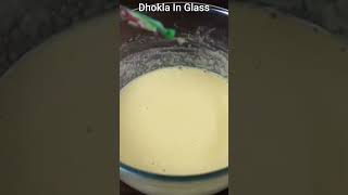 Dhokla in glass #dhoklarecipe  #dhokla  #indiancooking #dhoklaincooker#Cooking shorts #Cooking Hacks