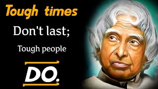 Powerful Quotes From Tough Times Never Last Tough People Do ||  Dr APJ Abdul kalam Sir || Inspiring