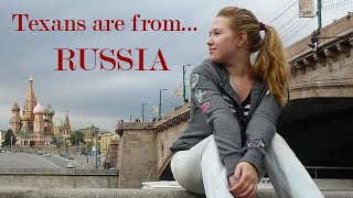 Texans are from... Russia