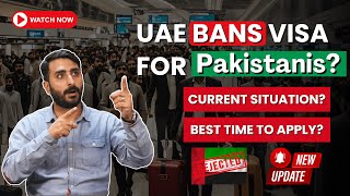 UAE BANS Visa For Pakistanis?UAE Visa Updates | How You Can Deal With This Situation?