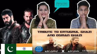 Tribute To Ertugrul And Osman Ye Ghazi Ye Tere Purisrar Bande By Dirilis Editz | Indian Reaction |