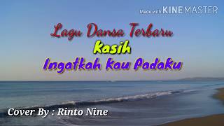 KASIH INGATKAH KAU PADAKU (cover) Rinto Nine || Lagu Dansa Terbaru