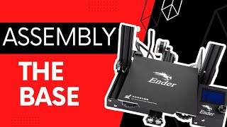 Introduction to Ender-3 Assembly: The Base