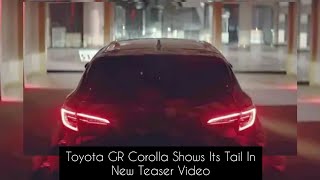 Toyota GR Corolla Shows Its Tail In New Teaser Video