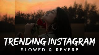 TRANDING INSTAGRAM SONG 🥰 LOFI MASHUP SONG | LOVE MASHUP | MIND RELAX LOFI MASHUP | NON STOP