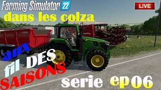 😁(FS22)MOISSON DES COLZA  (SERIE) AUX FIL DES SAISONS EP06😂 (MULTI)🚜GO 5K live