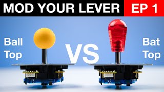 Mod Your Lever - Episode 1 - Ball Top and Bat top