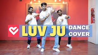 LUV JU - DANCE COVER | DANCE CHOREOGRAPHY BY PRAMOD | FT. RAHUL AND ATISH | BUNTY AUR BABLI