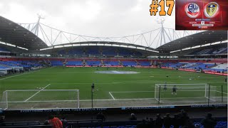 VLOG #17 - BOLTON VS LEEDS - 4TH ROUND OF THE FA CUP - Trip To The Macron Stadium!!