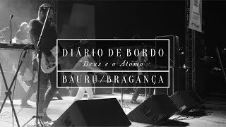 Medulla - Diário de Bordo [Bauru e Bragança Paulista]