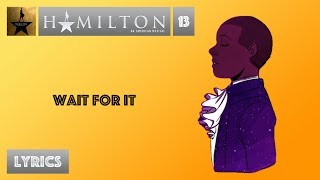 #13 Hamilton - Wait For It [[VIDEO LYRICS]]