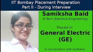 IIT Bombay Placement Preps || Part II - During Interview || Samiksha - General Electric - Engineer