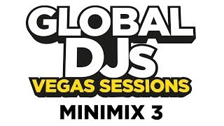 Global DJs - Vegas Sessions Minimix 3 (Out July 7th - 3CDs - 60 Tracks)