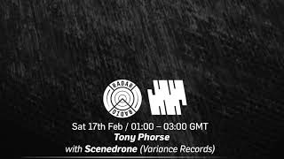 Tony Phorse w/ Scenedrone (Variance) 17.02.18 - Radar Radio London